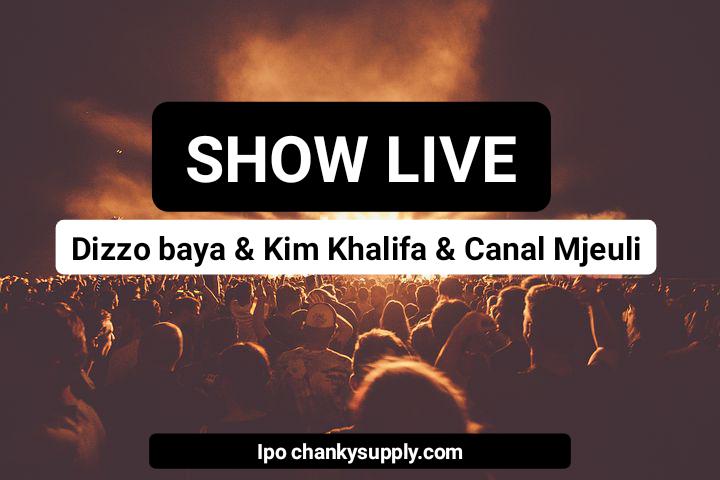 Dizzo baya Kim Khalifa Canal Mjeuli Show Live Pugila WWW.CHANKYSUPPLY.COM