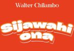 Walter Chilambo Sijawahi Ona 1 768x768 1