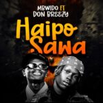 Mbwido-Ft-Don-Breezy-–-Haipo-Sawa