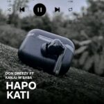 Don Dreezy ft Kanju M’baba – Hapo Kati Chankysuply.com